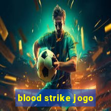 blood strike jogo